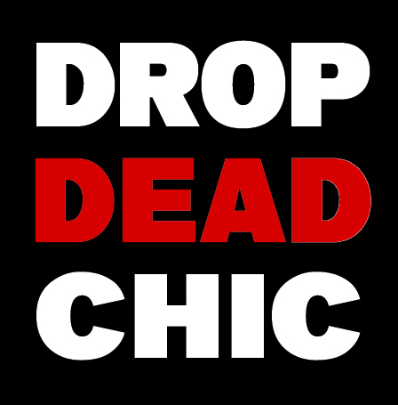Drop Dead Chic